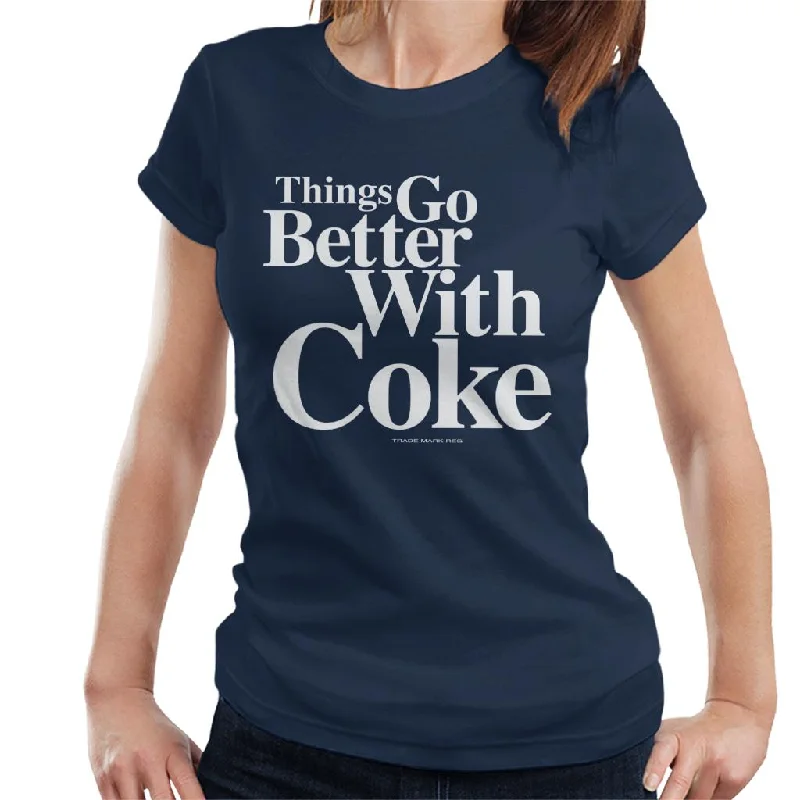 Coca Cola Things Go Better With Coke Women's T-Shirt Modern Contemporary Chic