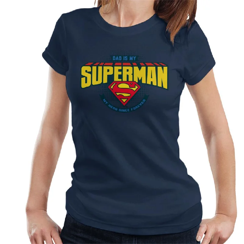 Superman Fathers Day Dad Is My Hero Since Forever Women's T-Shirt Solid Color Striped Floral