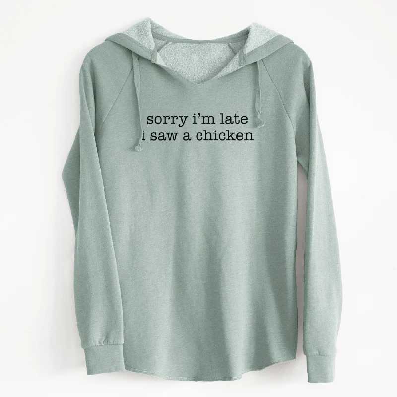 Sorry I'm Late I Saw a Chicken - Cali Wave Hooded Sweatshirt Hoodie Jacket Zipper Layering
