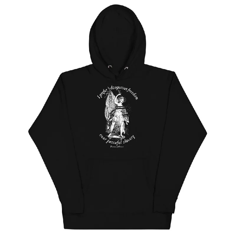 I Prefer Dangerous Freedom Jefferson Quote Pullover Hoodie Sweatshirt Asymmetrical Neck Pullover