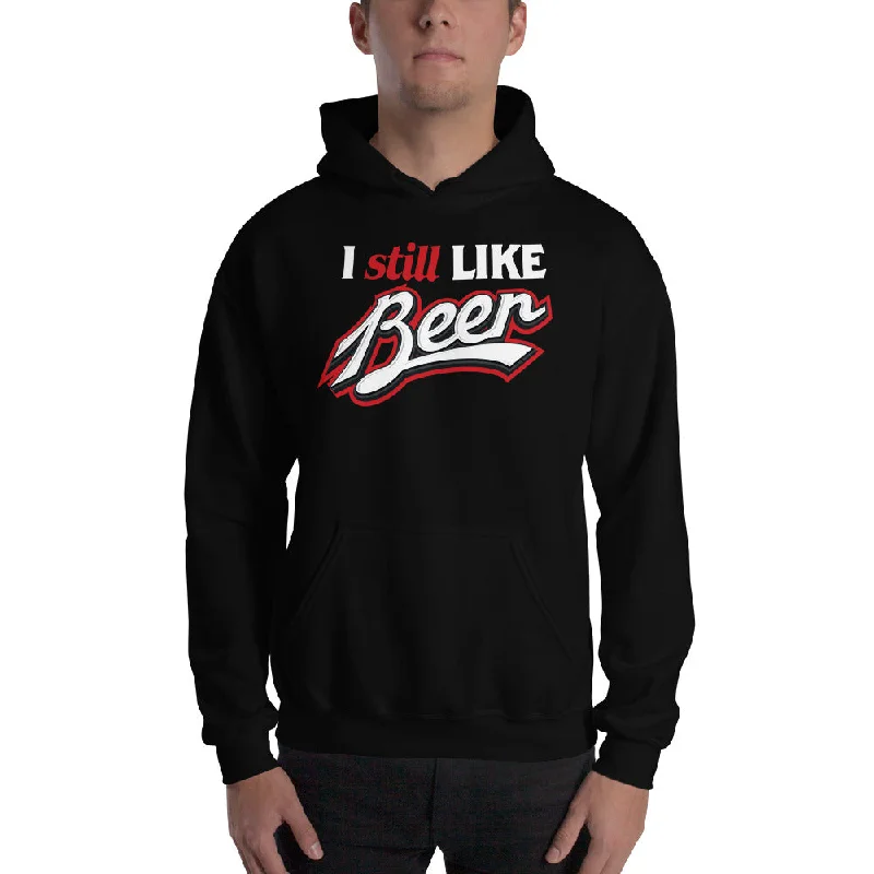 I Still Like Beer Pullover Hooded Sweatshirt Mock Neck Pullover